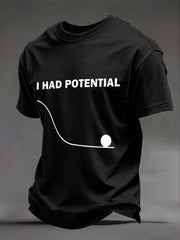 Men's 'I Had Potential' T-shirts