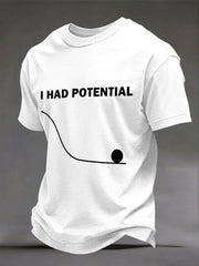 Men's 'I Had Potential' T-shirts