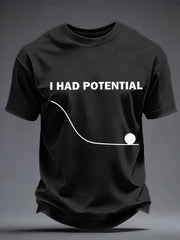 Men's 'I Had Potential' T-shirts