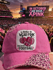 Unisex In October We Wear Pink And Watch Football Hat