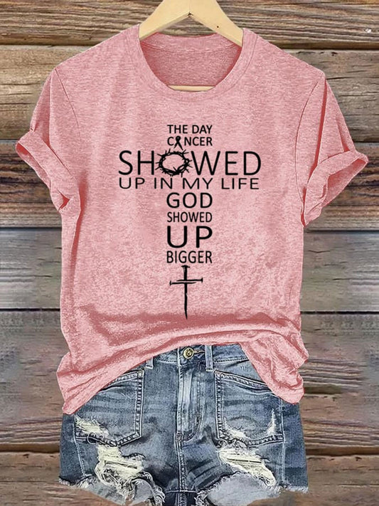Women's THE DAY CANCER SHOWED UP IN MY LIFE GOD SHOWED UP BIGGER Short-sleeved T-shirt