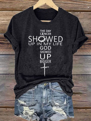 Women's THE DAY CANCER SHOWED UP IN MY LIFE GOD SHOWED UP BIGGER Short-sleeved T-shirt