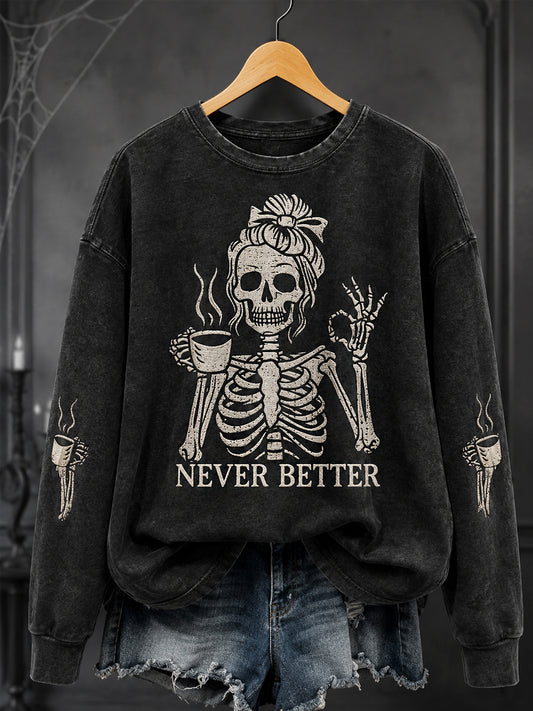 Women's Funny Halloween Skeleton Never Better Print Casual Sweatshirt