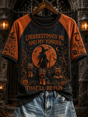 Women's Underestimate Me and My Yorkies That Will Be Fun Halloween Print short-sleeved T-shirt