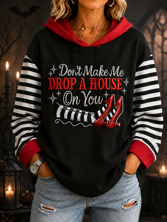 Women's Halloween Don't Make Me Drop A House On You Print Casual Hoodie