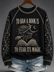 Women's Funny Halloween To Ban A Book Is To Fear Its Magic Print Casual Sweatshirt