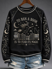 Women's Funny Halloween To Ban A Book Is To Fear Its Magic Print Casual Sweatshirt