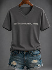 Women's “It's Lake Ontario, Buddy.” Printed V-neck T-shirt