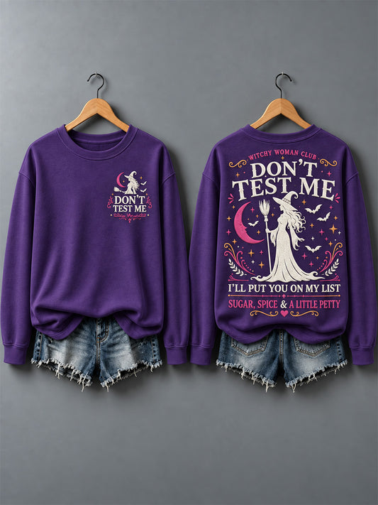 Women's Don't Test Me I'll Put You On My List Print Sweatshirt