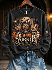 Women's Yorkies  Because People Are Creepy Halloween Dogs Print Regular Sweatshirt