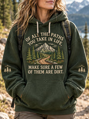Women's OF ALL THE PATHS YOU TAKE IN LIFE MAKE SURE A FEW OF THEM ARE DIRT Hiker Casual Hoodie