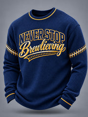 Men's Never Stop Brewlieving Gift For Baseball Fans Casual Waffle Long Sleeve T-Shirt